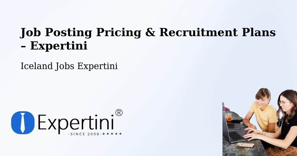 Job Posting Pricing & Recruitment Plans – Akranes - Akranes, Iceland Jobs Expertini
